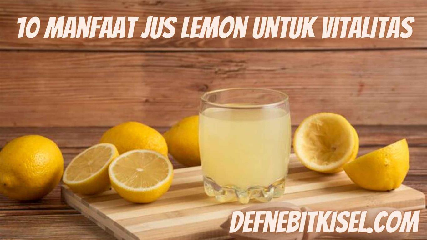 10 Manfaat Jus Lemon untuk Kesehatan dan Vitalitas